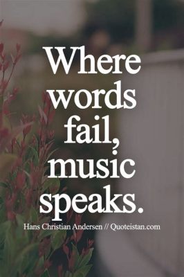 Where words fail music speaks, and in the silence, colors dance.